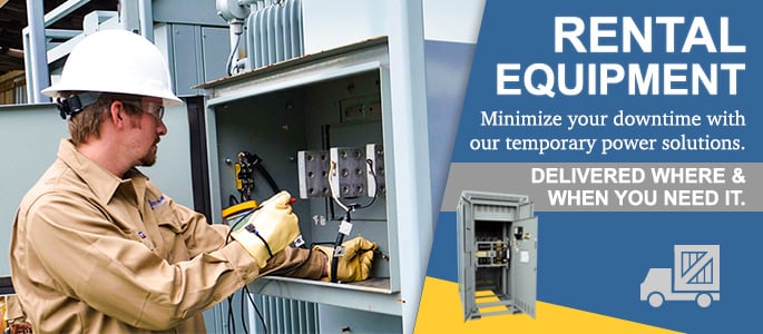 Rental Equipment - Minimize your downtime with our temporary power solutions